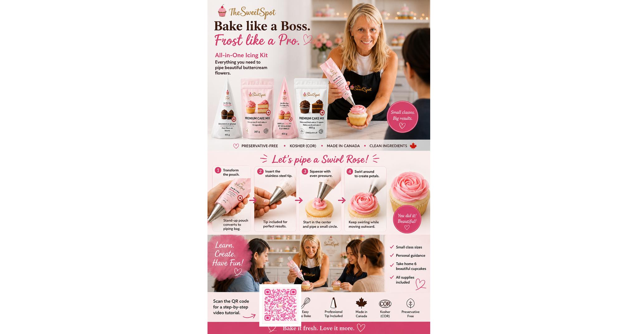Bake like a Boss. Frost like a Pro. 🧁🌸
Our all-in-one icing kit takes you from mixing to decorating — without needing to hunt down a piping bag or tip.
Simply make your buttercream, transform the pouch into your piping bag, insert the included stainless-steel piping tip, and start creating!
🌹 Pipe a beautiful swirl rose
🎥 Scan the QR code for our step-by-step tutorial
🇨🇦 Made in Canada
✓ Preservative-free
✓ Kosher (COR)
Beautiful buttercream flowers are easier than you think. 💗
Bake it fresh. Love it more.
#TheSweetSpotCakes #ButtercreamFlowers #CakeDecorating #BakingMadeEasy #MadeInCanada